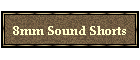 8mm Sound Shorts