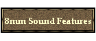 8mm Sound Features