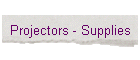 Projectors - Supplies