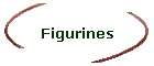 Figurines