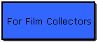 For Film Collectors