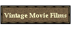 Vintage Movie Films